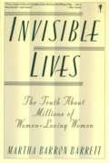 Invisible Lives: The Truth About Millions of Women-Loving Women Invisible Lives: The Truth About Millions of Women-Loving Women