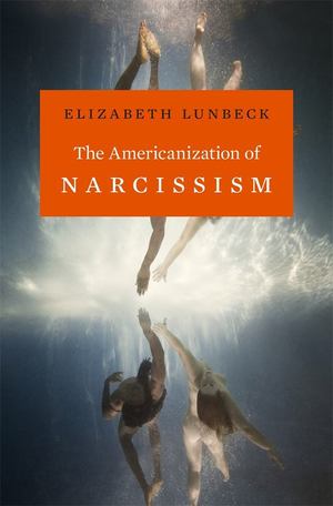 Americanization of Narcissism, The Americanization of Narcissism, The