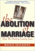 Abolition of Marriage: How We Destroy Lasting Love, The Abolition of Marriage: How We Destroy Lasting Love, The
