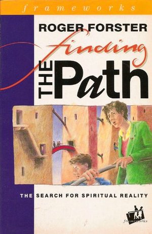 Finding the Path: Search for Spiritual Reality (IVP: frameworks) Finding the Path: Search for Spiritual Reality (IVP: frameworks)