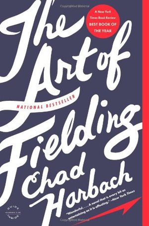 Art of Fielding: A Novel, The Art of Fielding: A Novel, The