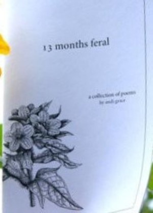 13 Months Feral: A Collection of Poems 13 Months Feral: A Collection of Poems
