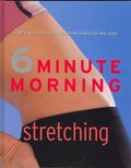 6 Minute Morning Stretching 6 Minute Morning Stretching