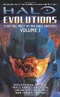 Halo: Evolutions Volume I: Essential Tales of the Halo Universe Halo: Evolutions Volume I: Essential Tales of the Halo Universe