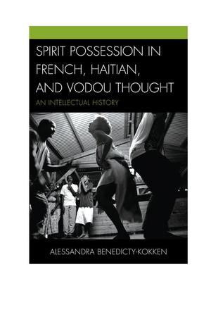 Spirit Possession in French, Haitian, and Vodou Thought Spirit Possession in French, Haitian, and Vodou Thought