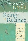 Being In Balance: 9 Principles for Creating Habits to Match Your Desires Being In Balance: 9 Principles for Creating Habits to Match Your Desires
