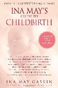 Ina May's Guide to Childbirth Ina May's Guide to Childbirth