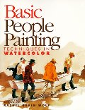 Basic People Painting: Techniques in Watercolor (Basic Techniques) Basic People Painting: Techniques in Watercolor (Basic Techniques)