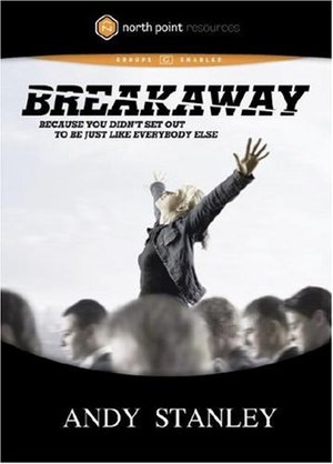 Breakaway Andy Stanley 6 sessions Breakaway Andy Stanley 6 sessions