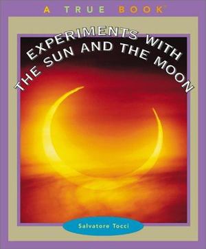 Experiments with the Sun and the Moon Experiments with the Sun and the Moon