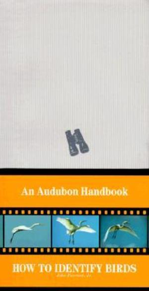 An Audobon Handbook: How to Identify Birds An Audobon Handbook: How to Identify Birds
