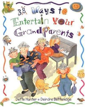 38 Ways to Entertain Your Grandparents 38 Ways to Entertain Your Grandparents