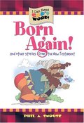 Born Again: And Other Stories from the New Testament Born Again: And Other Stories from the New Testament
