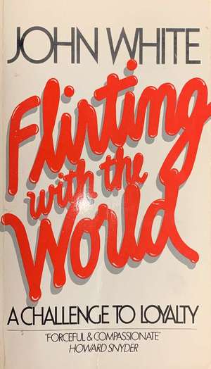 Flirting With the World: A Challenge to Loyalty Flirting With the World: A Challenge to Loyalty