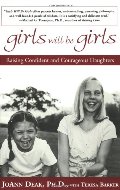 Girls Will Be Girls: Raising Confident and Courageous Daughters Girls Will Be Girls: Raising Confident and Courageous Daughters
