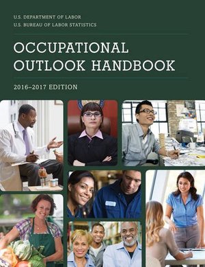 Occupational Outlook Handbook, 2016-2017 Occupational Outlook Handbook, 2016-2017