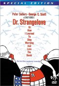 Dr. Strangelove, Or: How I Learned to Stop Worrying and Love the Bomb (Special Edition) Dr. Strangelove, Or: How I Learned to Stop Worrying and Love the Bomb (Special Edition)