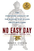No Easy Day: The Firsthand Account of the Mission that Killed Osama Bin Laden No Easy Day: The Firsthand Account of the Mission that Killed Osama Bin Laden