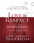 Love & Respect Workbook: The Love She Most Desires; The Respect He Desperately Needs Love & Respect Workbook: The Love She Most Desires; The Respect He Desperately Needs