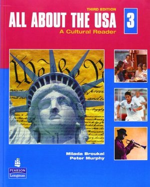 All About the USA 3: A Cultural Reader, 3rd Edition All About the USA 3: A Cultural Reader, 3rd Edition