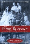 Family Romanov: Murder, Rebellion, and the Fall of Imperial Russia, The Family Romanov: Murder, Rebellion, and the Fall of Imperial Russia, The