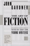 Art of Fiction: Notes on Craft for Young Writers, The Art of Fiction: Notes on Craft for Young Writers, The