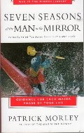 Seven Seasons of the Man in the Mirror: Guidance for Each Major Phase of Your Life Seven Seasons of the Man in the Mirror: Guidance for Each Major Phase of Your Life