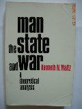 Man, the State and War a Theoretical Analysis Man, the State and War a Theoretical Analysis