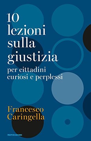 10 lezioni sulla giustizia per cittadini curiosi e perplessi 10 lezioni sulla giustizia per cittadini curiosi e perplessi