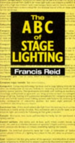 ABC of Stage Lighting (Stage & costume), The ABC of Stage Lighting (Stage & costume), The