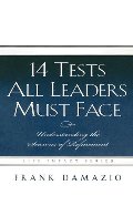 14 Tests All Leaders Must Face 14 Tests All Leaders Must Face