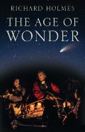 Age of Wonder: How the Romantic Generation Discovered the Beauty and Terror of Science, The Age of Wonder: How the Romantic Generation Discovered the Beauty and Terror of Science, The