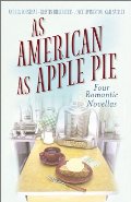 As American As Apple Pie: Sweet as Apple Pie/An Apple a Day/Apple Annie/Apple Pie, In Your Eye (Inspirational Romance Collection) As American As Apple Pie: Sweet as Apple Pie/An Apple a Day/Apple Annie/Apple Pie, In Your Eye (Inspirational Romance Collection)