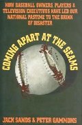 Coming Apart at the Seams: How Baseball Owners, Players, and Television Executives Have Led Our National Pastime to the Brink of Disaster Coming Apart at the Seams: How Baseball Owners, Players, and Television Executives Have Led Our National Pastime to the Brink of Disaster