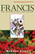 Francis: The Journey and the Dream Francis: The Journey and the Dream