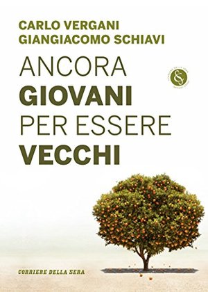 ANCORA GIOVANI PER ESSERE VECCHI ANCORA GIOVANI PER ESSERE VECCHI