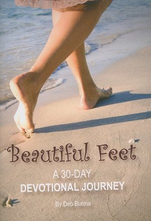 Beautiful Feet: A 30-Day Devotional Journey Beautiful Feet: A 30-Day Devotional Journey