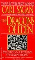 Dragons of Eden: Speculations on the Evolution of Human Intelligence Dragons of Eden: Speculations on the Evolution of Human Intelligence