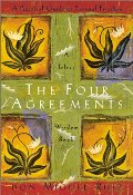 Four Agreements: A Practical Guide to Personal Freedom, The Four Agreements: A Practical Guide to Personal Freedom, The