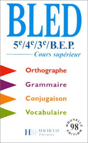 BLED 5e, 4e, 3e et BEP : livre de l'élève, édition 1998 BLED 5e, 4e, 3e et BEP : livre de l'élève, édition 1998