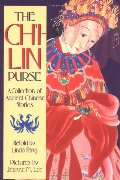 Ch'i-lin Purse: A Collection of Ancient Chinese Stories (Sunburst Book), The Ch'i-lin Purse: A Collection of Ancient Chinese Stories (Sunburst Book), The