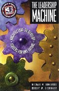 Leadership Machine: Architecture to Develop Leaders for Any Future, 3rd Edition, The Leadership Machine: Architecture to Develop Leaders for Any Future, 3rd Edition, The