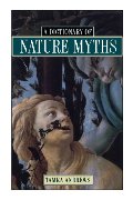 Dictionary of Nature Myths: Legends of the Earth, Sea, and Sky Dictionary of Nature Myths: Legends of the Earth, Sea, and Sky