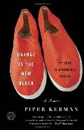 Orange Is the New Black: My Year in a Women's Prison Orange Is the New Black: My Year in a Women's Prison