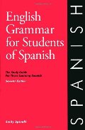English Grammar for Students of Spanish: The Study Guide for Those Learning Spanish, Seventh edition (O&H Study Guides) English Grammar for Students of Spanish: The Study Guide for Those Learning Spanish, Seventh edition (O&H Study Guides)