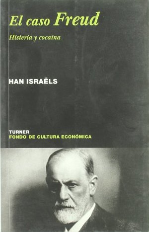 El caso Freud : histeria y cocaína El caso Freud : histeria y cocaína