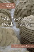 Why Psychology Needs Theology Why Psychology Needs Theology