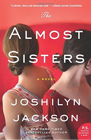 Almost Sisters: A Novel, The Almost Sisters: A Novel, The
