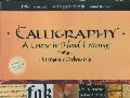 Calligraphy: A Course in Hand Lettering Calligraphy: A Course in Hand Lettering