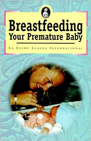 Breastfeeding your premature baby B21 Breastfeeding your premature baby B21